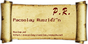 Pacsolay Ruszlán névjegykártya
